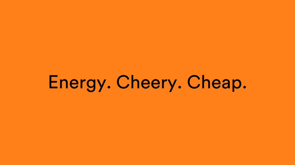 Black text on an orange background - "Energy. Cheery. Cheap."