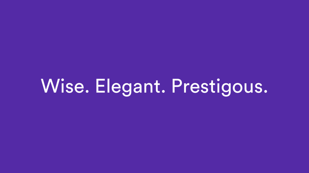 White text on a purple background - "Wise. Elegant. Prestigious."