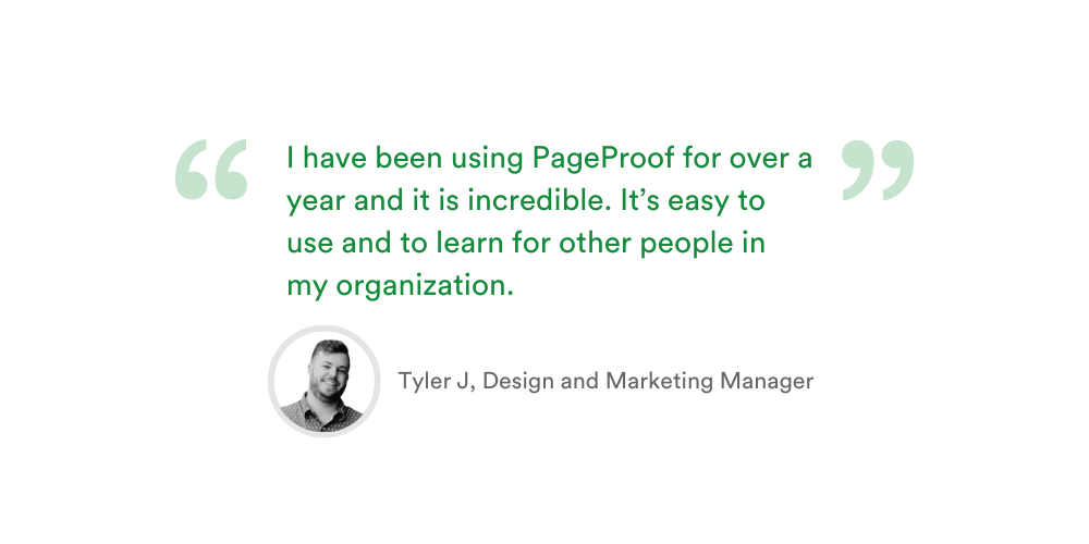 I have been using PageProof for over a year and it is incredible - quote - Tips and tricks for marketing and creative teams