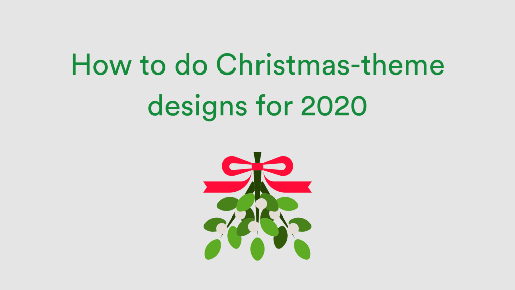 How to do Christmas theme designs for 2020