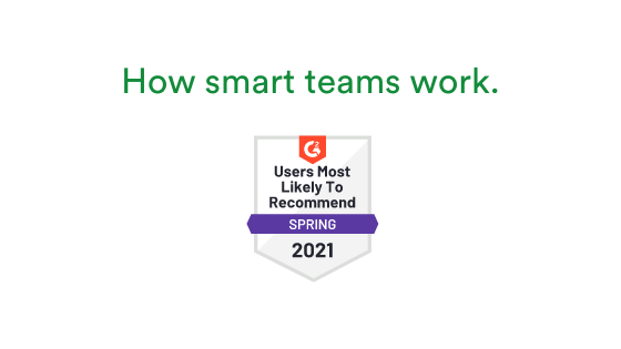 G2 badge for "users most likely to recommend" in spring 2021. How smart team work.