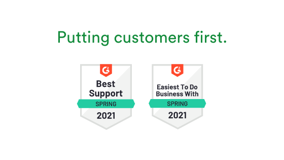 G2 badges for "best support" and "easiest to do business with" spring 2021-putting customers first.