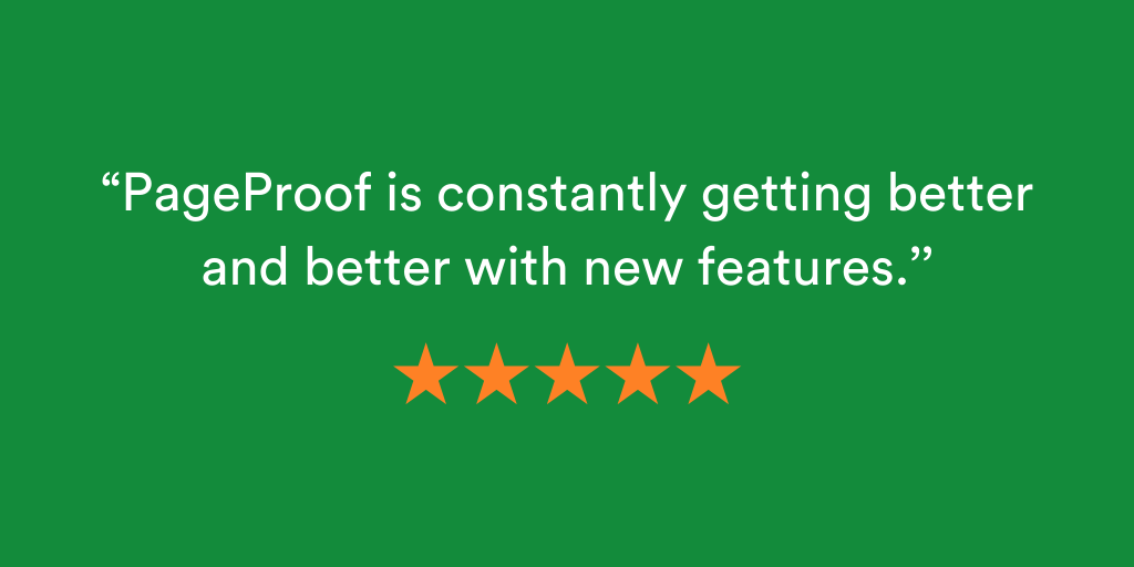 5 star customer review. PageProof-Customer-feedback-constantly-getting-better-with-new-features-copy.