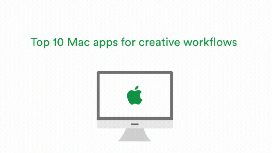Top 10 Mac apps for creative workflows showing a Apple Mac desktop screen with logos for software the App Store, Adobe Creative Cloud, Figma, Canva, ColorSlurp, Affinity Designer, 1Password, monday.com, Slack, Trello, Dropbox, Apple