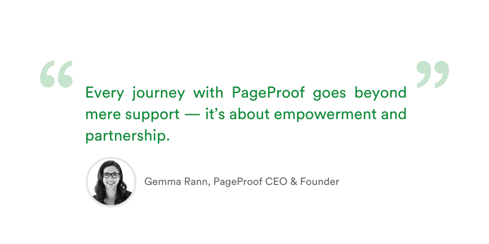 quote from PageProof CEO Gemma Rann "Every journey with PageProof goes beyond mere support."
