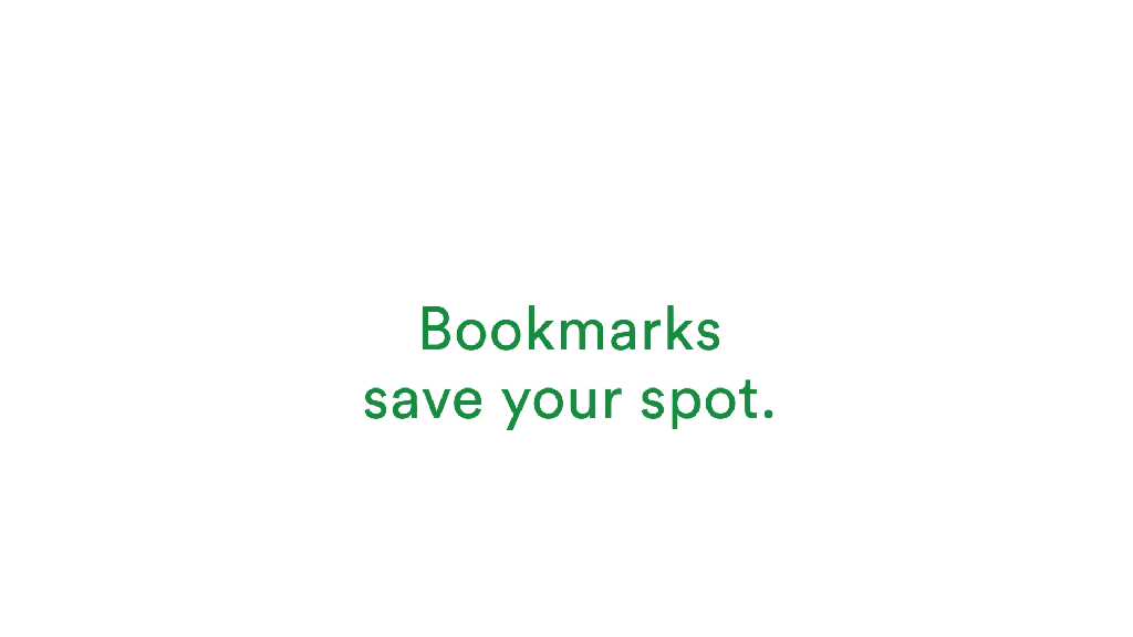 Bookmarks save your spot