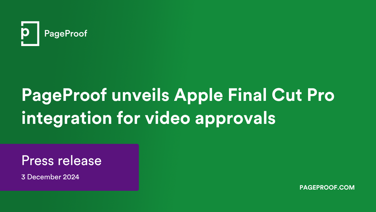 PageProof press release 3 Dec 2024 - Tips and tricks for marketing and creative teams Green PageProof press image with a white headline about Apple Final Cut Pro integration for video approvals; purple'Press release' tag with date 3 December 2024.