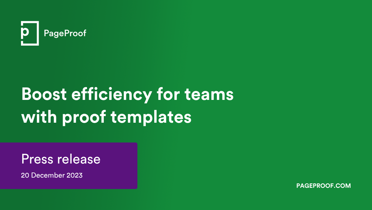 Boost efficiency for teams with proof templates