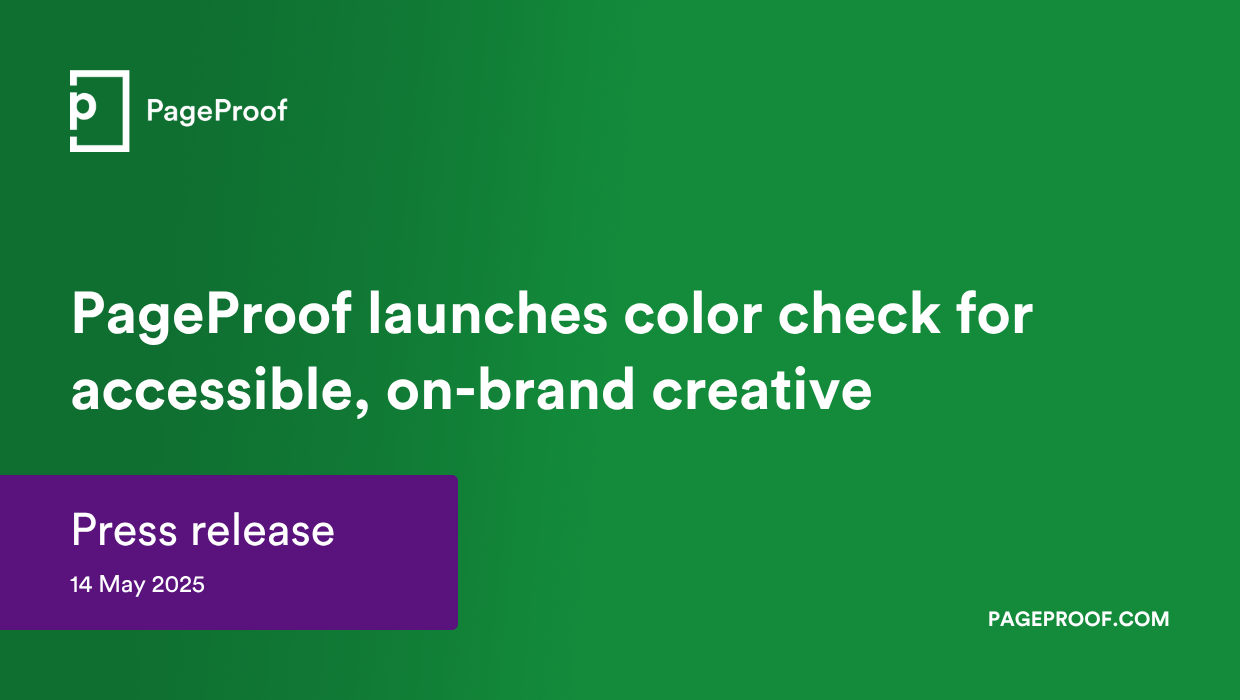 PageProof press release May 2025 - Tips and tricks for marketing and creative teams Hero graphic announcing PageProof’s color check for accessible, on-brand creative; press release dated 14 May 2025.