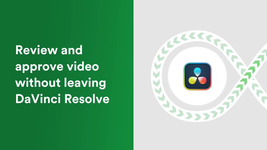 Integrations - Tips and tricks for marketing and creative teams Banner showing the message: “Review and approve video without leaving DaVinci Resolve” with the DaVinci Resolve icon on the right.