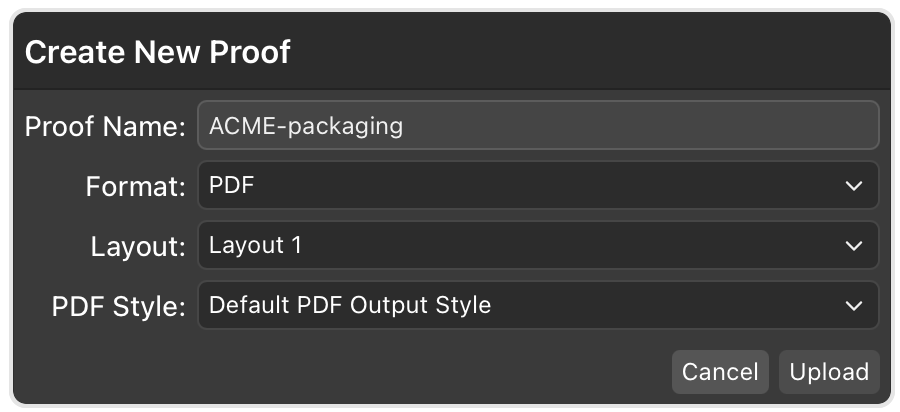 Create New Proof dialog with fields for Proof Name 'ACME-packaging', PDF format, Layout 1, Default PDF Output Style; Cancel and Upload buttons.